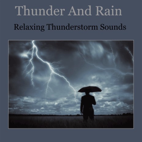 Thunder And Rain Relaxing Thunderstorm Sounds | Boomplay Music