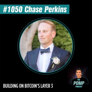 #1052 Chase Perkins On Building On Bitcoin’s Layer 3