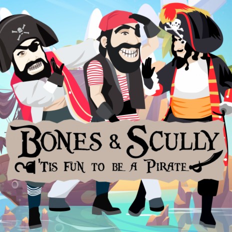 Tis Fun to be a Pirate ft. Bones and Scully | Boomplay Music