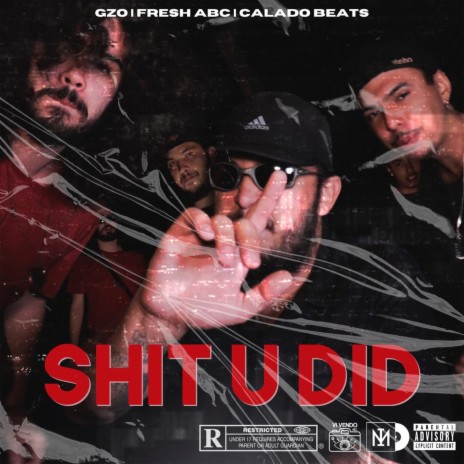 Shit U Did ft. Fresh ABC & GZO | Boomplay Music