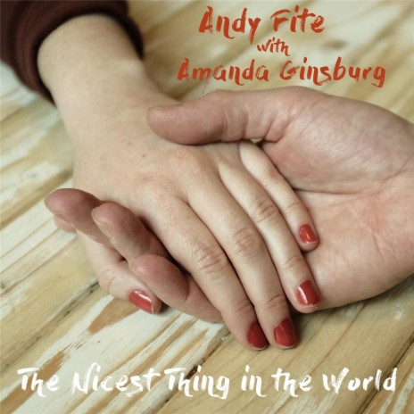 The Nicest Thing in the World (feat. Amanda Ginsburg) | Boomplay Music