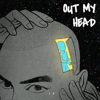 OUT MY HEAD