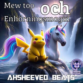 Mew too och Enhörningsmagin