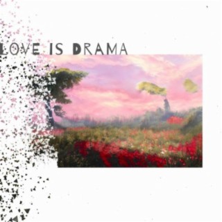 Love Is Drama