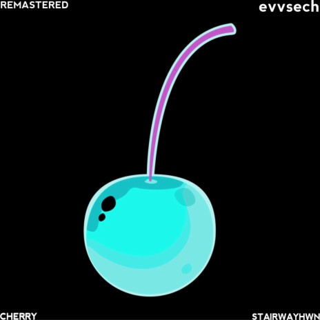 Cherry (Remastered) ft. Evvsech | Boomplay Music