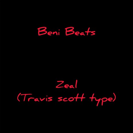 Zeal (Travis Scott type) (Instrumental) | Boomplay Music