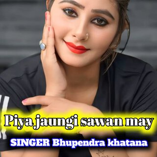 Piya jaungi sawan may