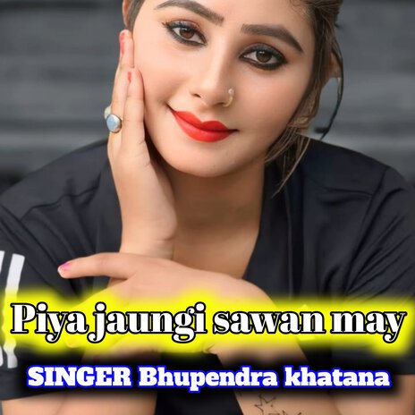 Piya jaungi sawan may | Boomplay Music