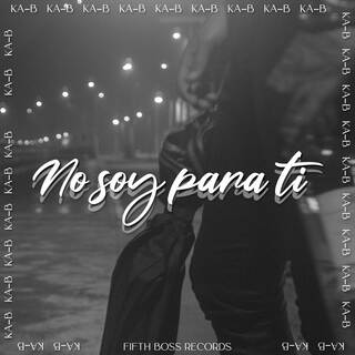 No soy para ti lyrics | Boomplay Music