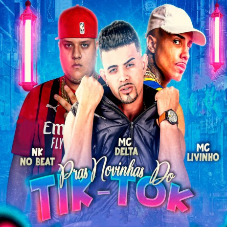 Pras Meninas do TikTok ft. Nk da Villa & Mc Livinho | Boomplay Music