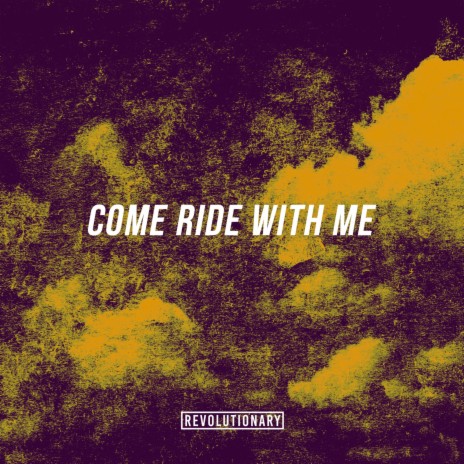 Come Ride with Me | Boomplay Music