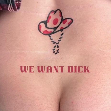 We Want Dick