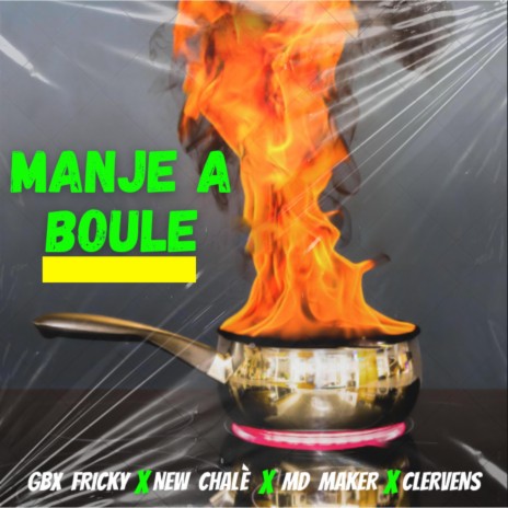 MANJE A BOULE (Radio Edit) ft. new chale, md maker & clervens | Boomplay Music