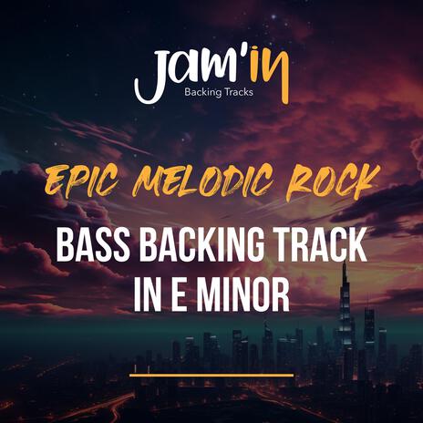 Epic Melodic Rock Bass Backing Track in E Minor | Boomplay Music