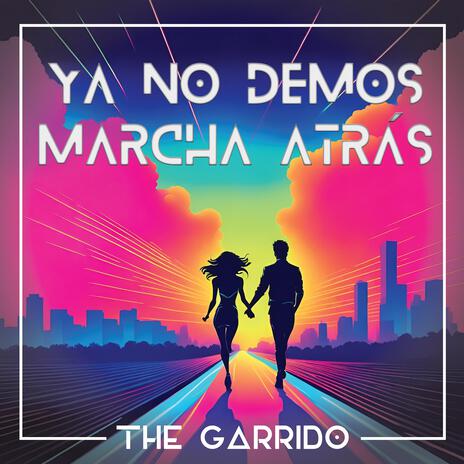 Ya No Demos Marcha Atrás | Boomplay Music