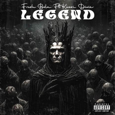 Legend ft. Kwesi Dixie | Boomplay Music