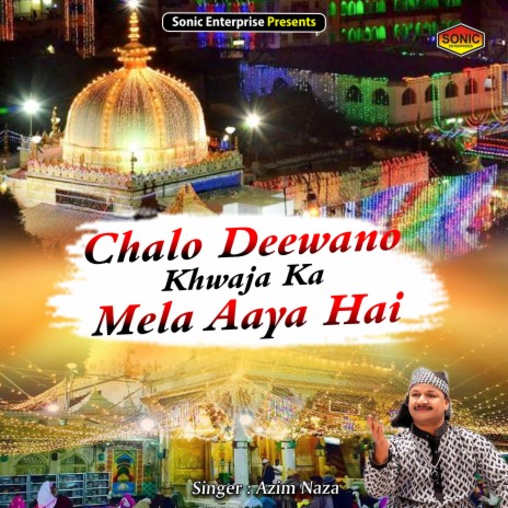 Chalo Deewano Khwaja Ka Mela Aaya Hai (Islamic) | Boomplay Music