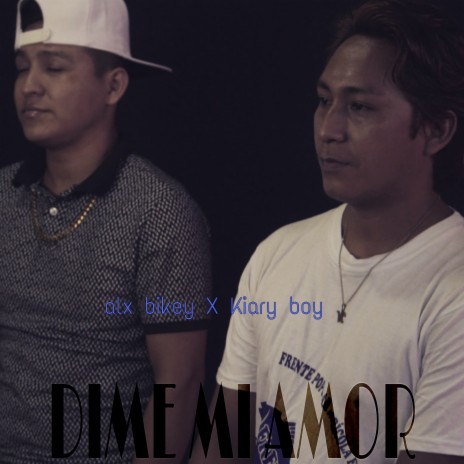 Dime Mi Amor ft. kiary boy | Boomplay Music