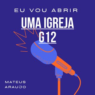 Eu Vou Abrir uma Igreja G12