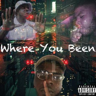 Where You Been