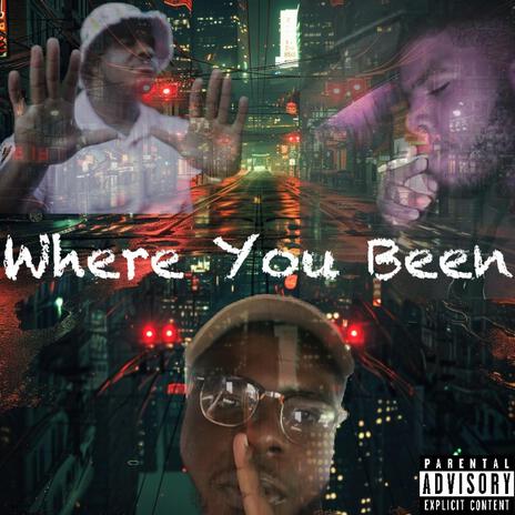 Where You Been | Boomplay Music