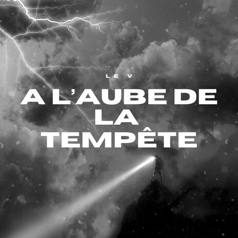 A l'aube de la tempête | Boomplay Music