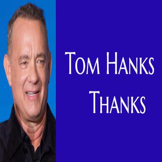 TOM HANKS THANKS