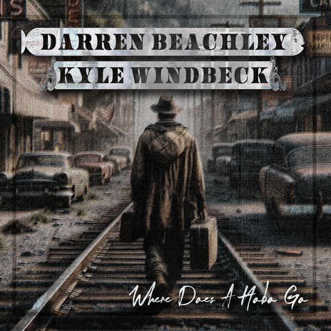 Where Does A Hobo Go ft. Kyle Windbeck | Boomplay Music