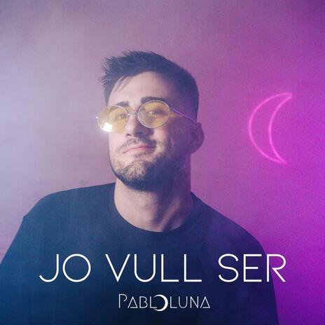 JO VULL SER | Boomplay Music