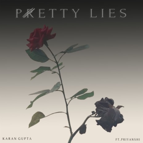 Pretty Lies ft. Priyanshi | Boomplay Music