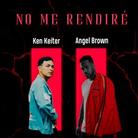 No Me Rendiré ft. Angel Brown