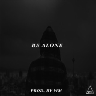 Be Alone