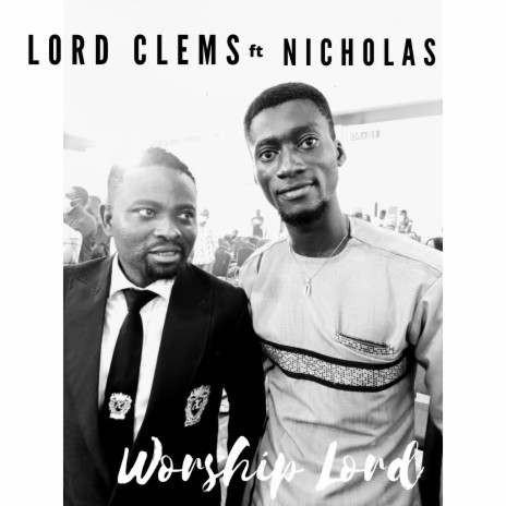 Worship Lord ft. Nicholas | Boomplay Music