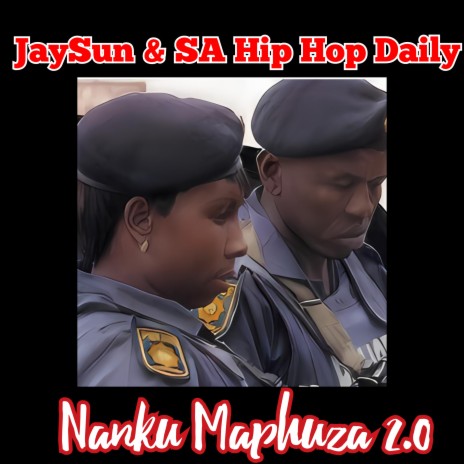 Nanku Maphuza 2.0 (Remix) ft. SA Hip-Hop Daily | Boomplay Music