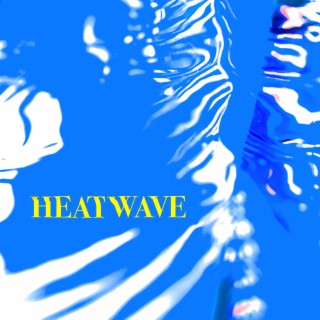 Heatwave lyrics | Boomplay Music