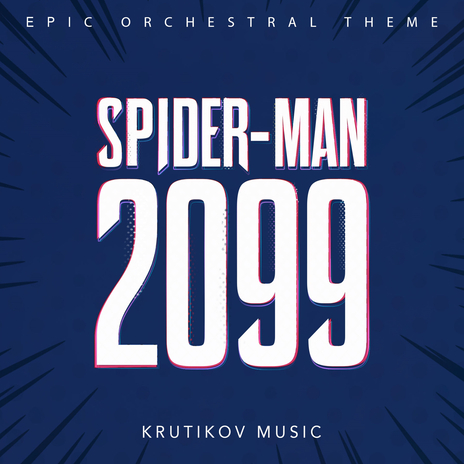 Spider-Man 2099 Theme / Miguel O'hara (Spider-Man: Across The Spider-Verse) (Epic Version) | Boomplay Music