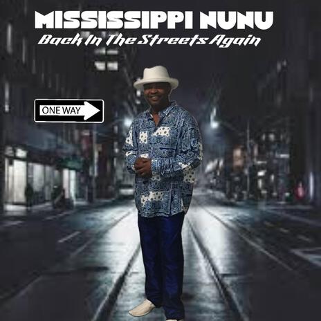 BACK IN THE STREETS AGAIN/ MISSISSIPPI NUNU | Boomplay Music