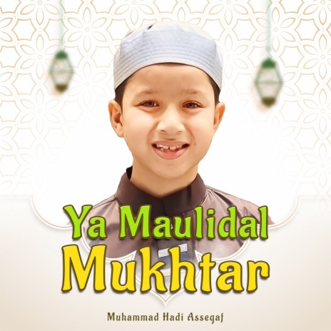 Ya Maulidal Mukhtar | Boomplay Music