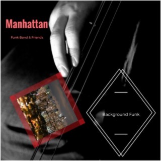 Manhattan Funk Band &amp; Friends