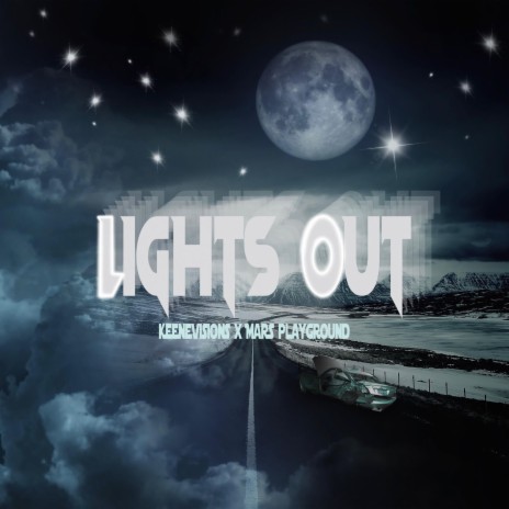 Lights Out ft. KeeneVisions | Boomplay Music