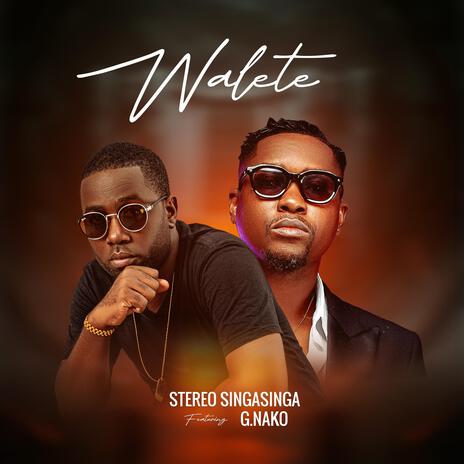 Walete ft. G. Nako | Boomplay Music