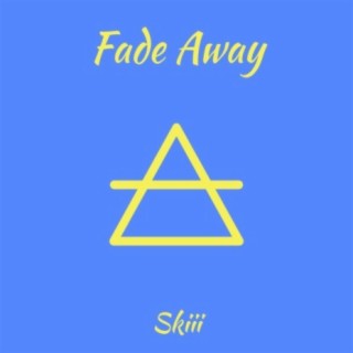 Fade Away lyrics | Boomplay Music