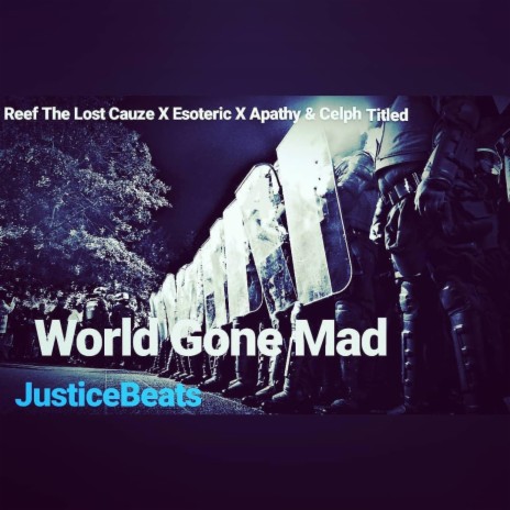 World Gone Mad ft. Reef The Lost Cauze, Esoteric, Apathy & Celph Titled | Boomplay Music