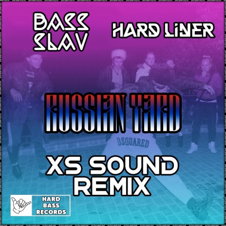 Russian Yard (XS Sound Remix) ft. Bass Slav & XS Sound | Boomplay Music