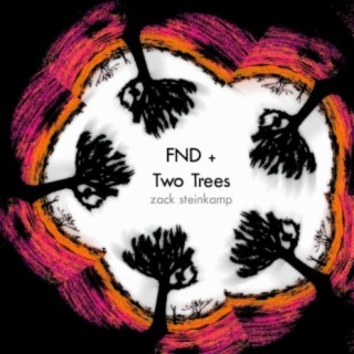 FND + Two Trees