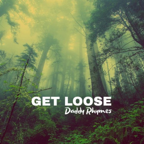 Get Loose | Boomplay Music