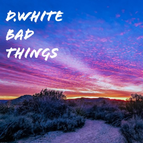 Bad Things | Boomplay Music