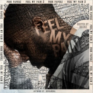 Feel My Pain 2 (Hosted by Brickz)