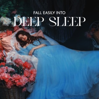 Fall Easily Into Deep Sleep: Relaxing Music to Help you Sleep, Sound Sleep and Inner Peace