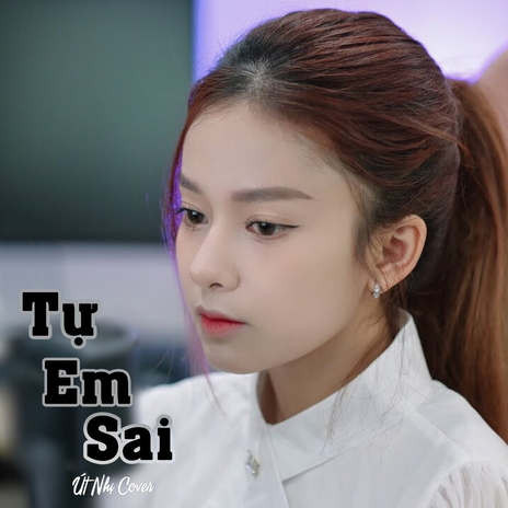 Tự Em Sai | Boomplay Music